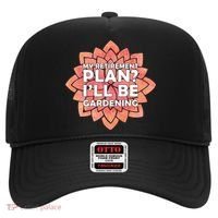 My Retirement Plan I'll Be Gardening Hat thumb 0