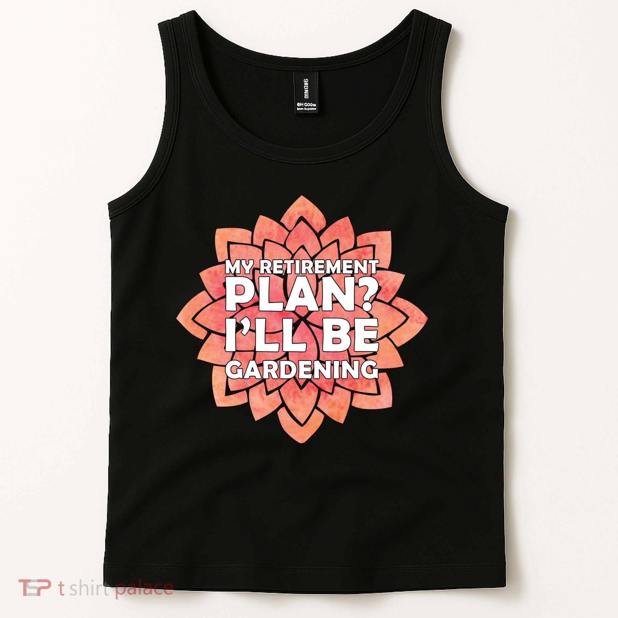 My Retirement Plan I'll Be Gardening Tank Top