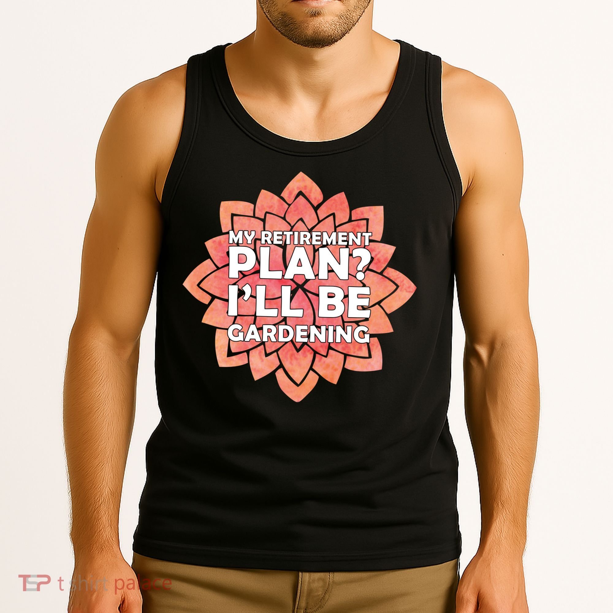 My Retirement Plan I'll Be Gardening Tank Top