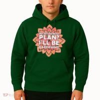 My Retirement Plan I'll Be Gardening Hoodie thumb 2