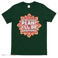 My Retirement Plan I'll Be Gardening T-Shirt thumb 0