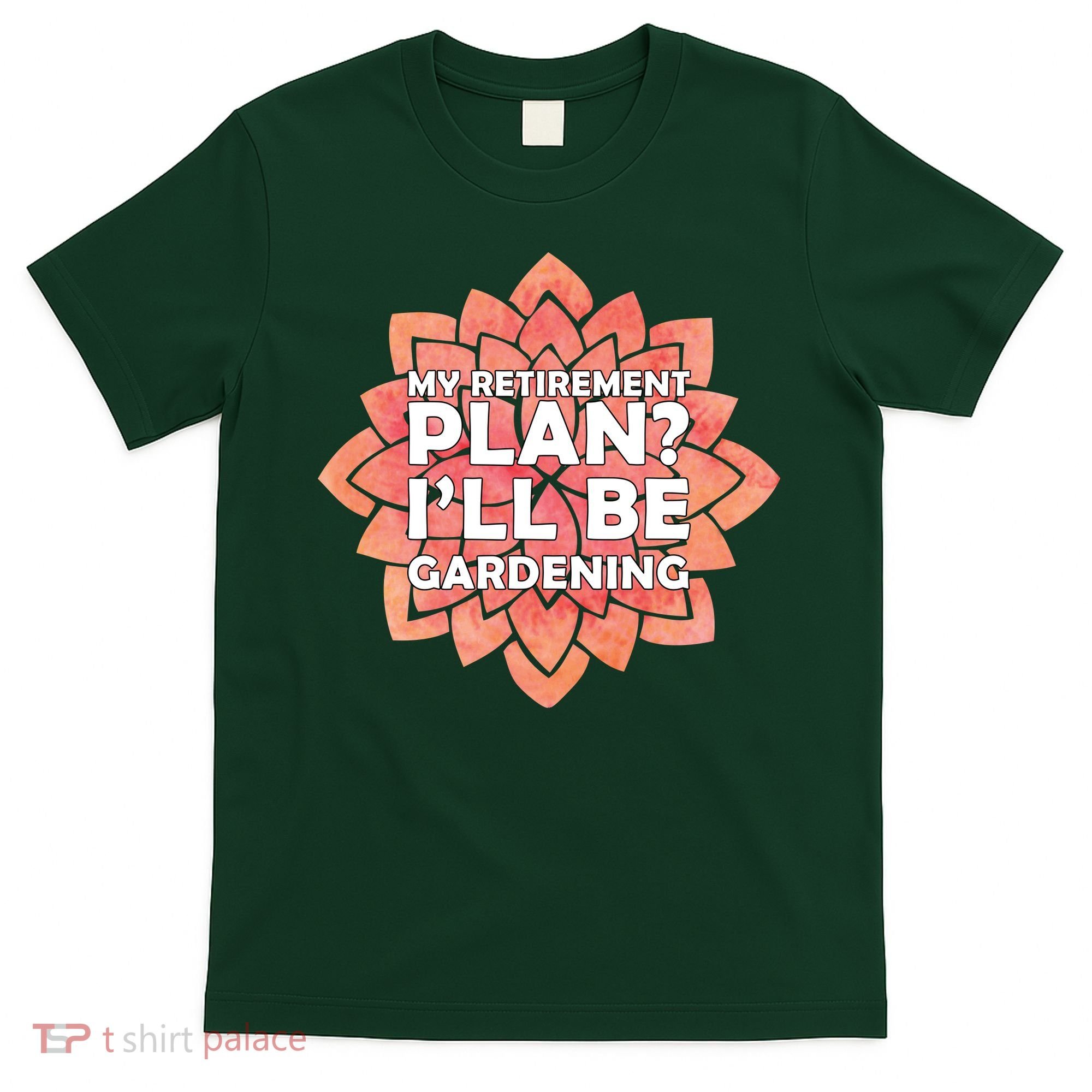 My Retirement Plan I'll Be Gardening T-Shirt