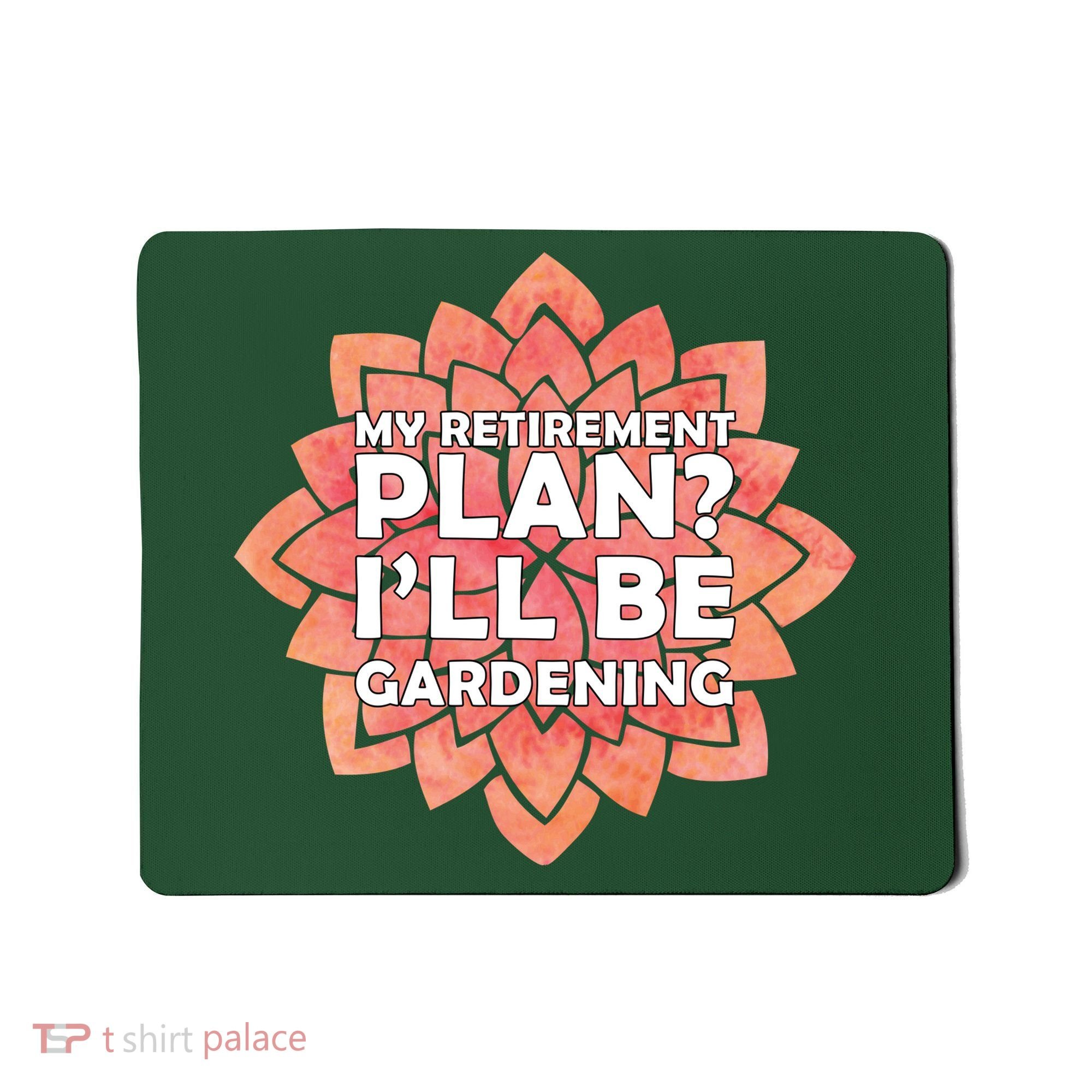 My Retirement Plan I'll Be Gardening Mousepad