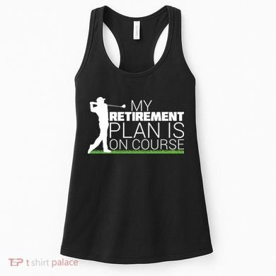 My Retirement Plan Is On Course Women's Tank Top
