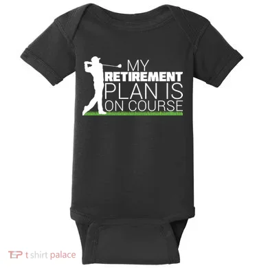 My Retirement Plan Is On Course Baby Bodysuit