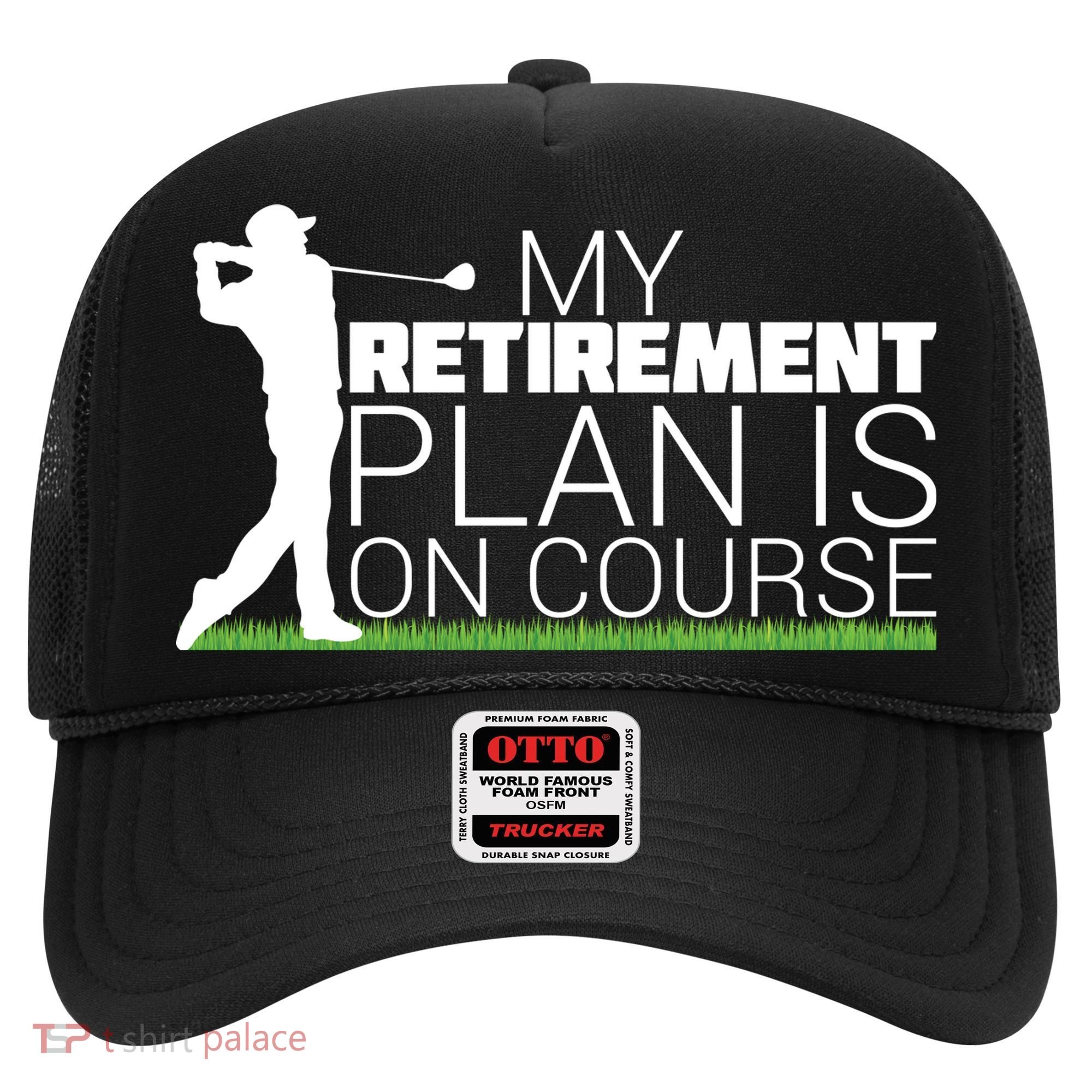 My Retirement Plan Is On Course Hat