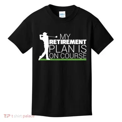 My Retirement Plan Is On Course Kids T-Shirt