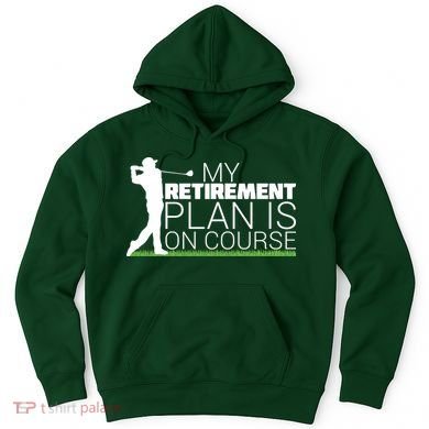 My Retirement Plan Is On Course Hoodie
