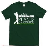 My Retirement Plan Is On Course T-Shirt thumb 0
