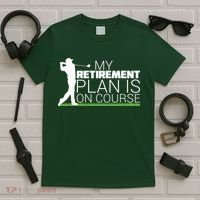 My Retirement Plan Is On Course T-Shirt thumb 5