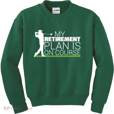 My Retirement Plan Is On Course Kids Sweatshirt