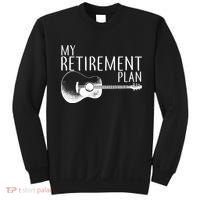 My Retirement Plan Playing  Guitar Sweatshirt thumb 0