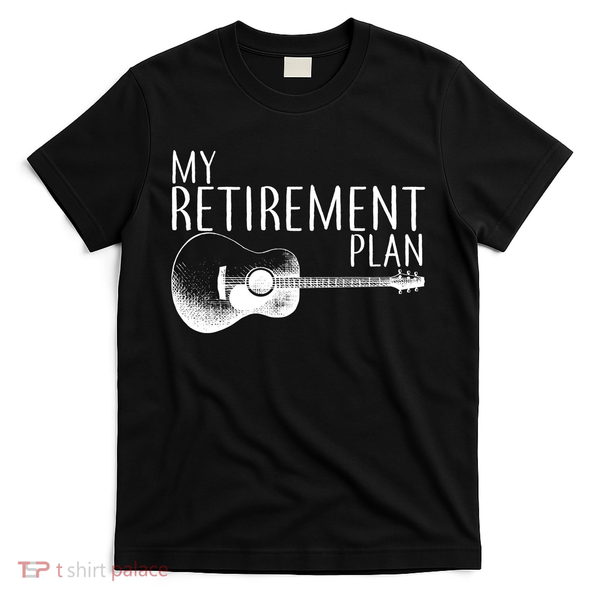 My Retirement Plan Playing  Guitar T-Shirt