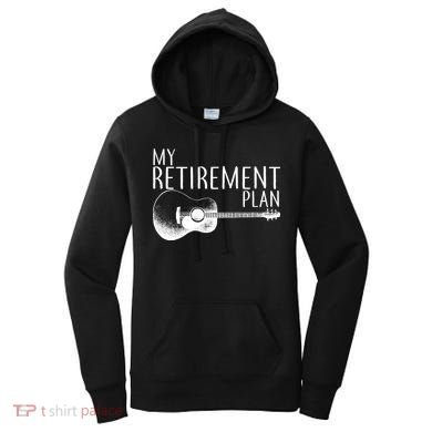 My Retirement Plan Playing  Guitar Women's Hoodie