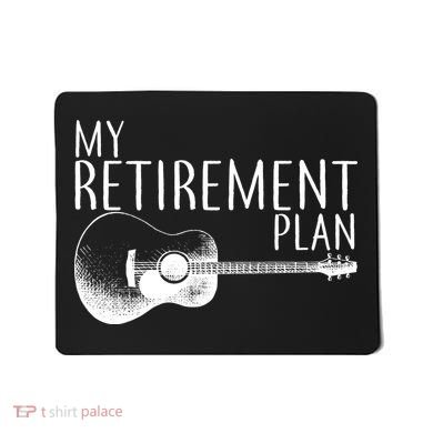 My Retirement Plan Playing  Guitar Mousepad
