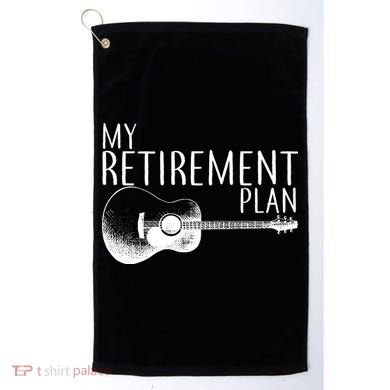 My Retirement Plan Playing  Guitar Golf Towel