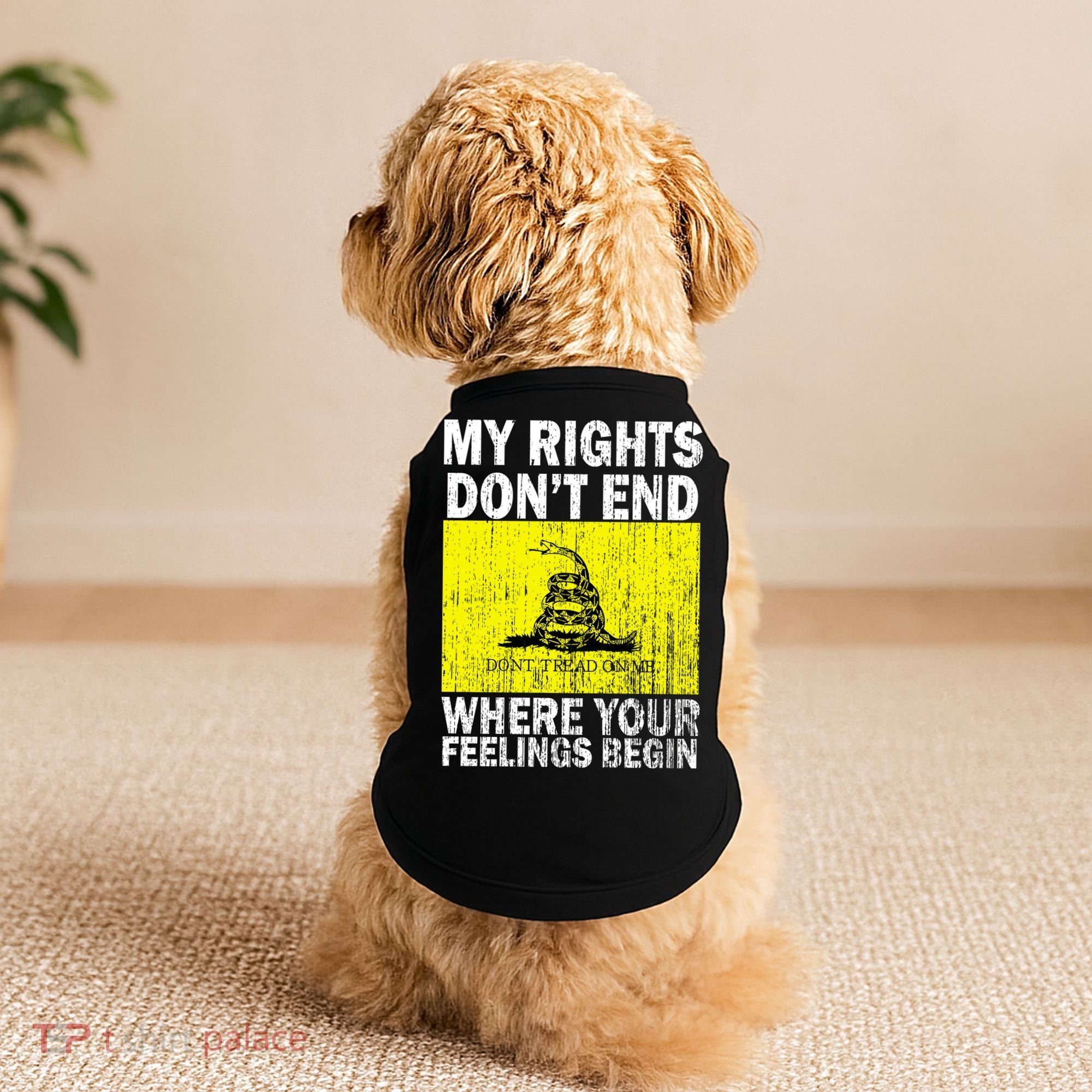 My Rights Don't End Where Your Feelings Begin Doggie Tank