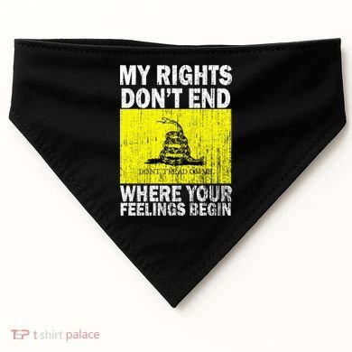 My Rights Don't End Where Your Feelings Begin USA-Made Doggie Bandana