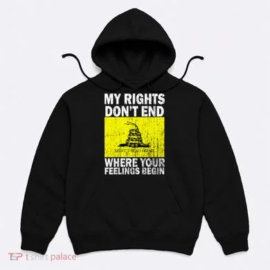 My Rights Don't End Where Your Feelings Begin Hoodie