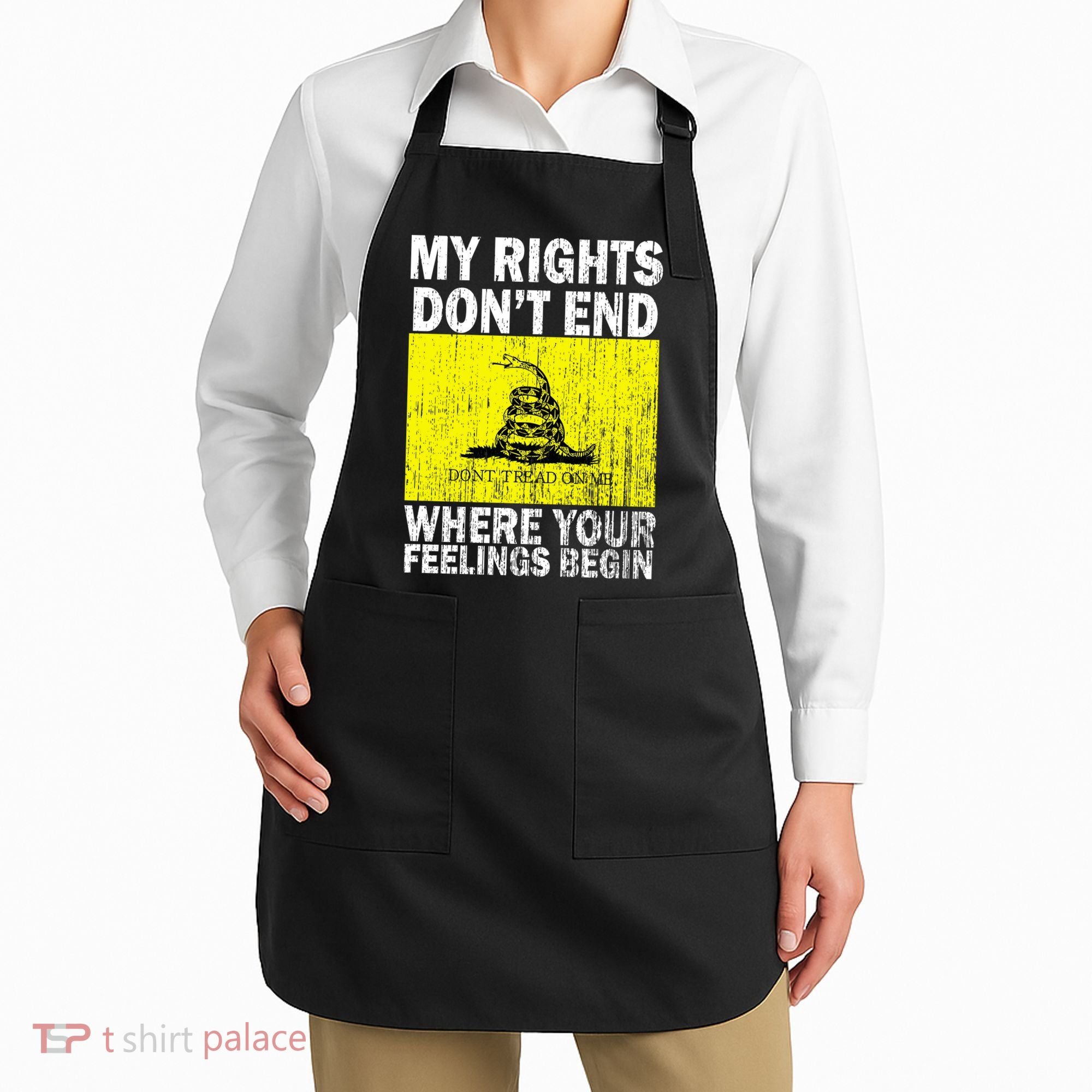My Rights Don't End Where Your Feelings Begin Apron