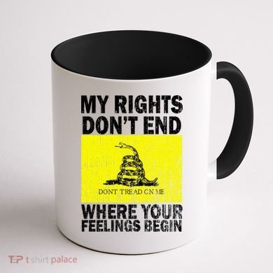 My Rights Don't End Where Your Feelings Begin Coffee Mug back