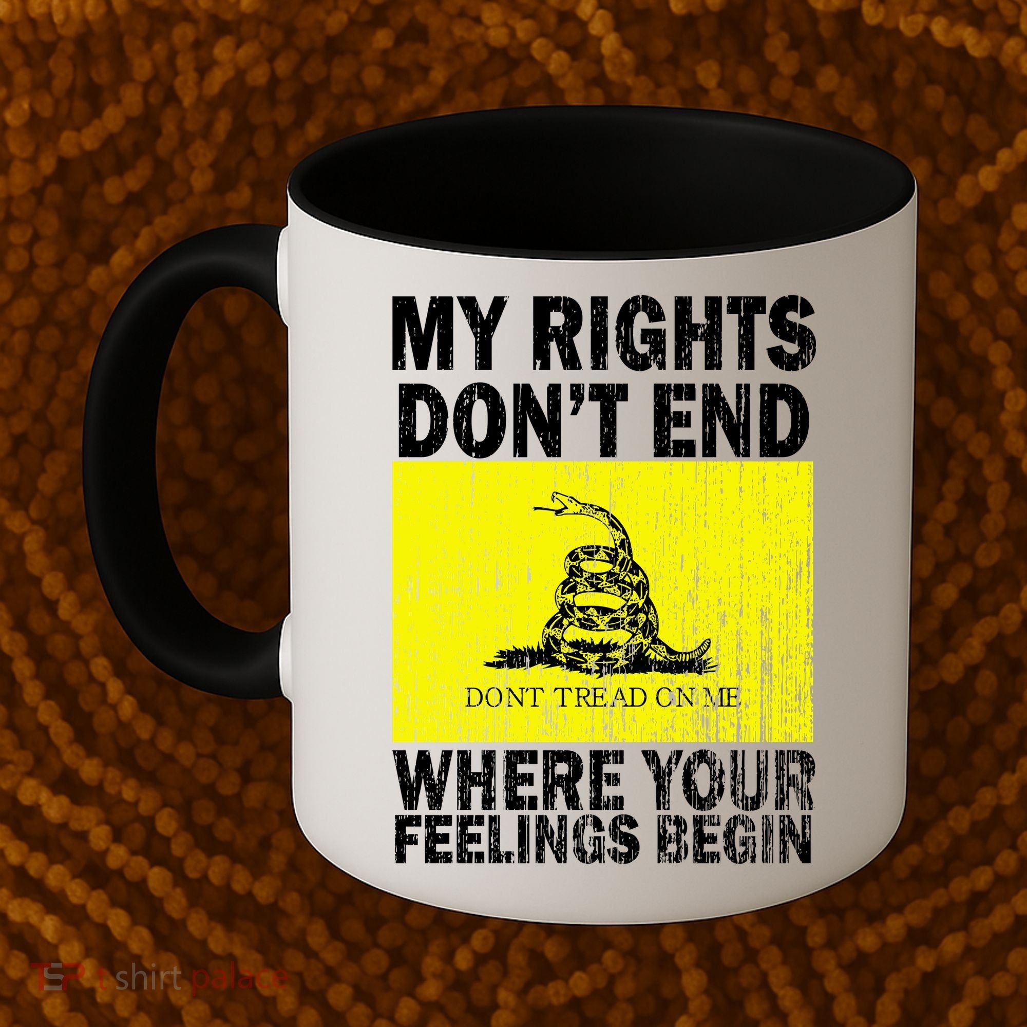 My Rights Don't End Where Your Feelings Begin Coffee Mug