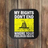 My Rights Don't End Where Your Feelings Begin Coaster thumb 0