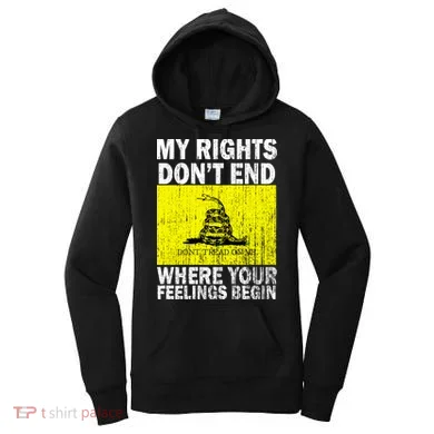 My Rights Don't End Where Your Feelings Begin Women's Hoodie
