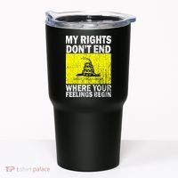 My Rights Don't End Where Your Feelings Begin Tumbler thumb 0