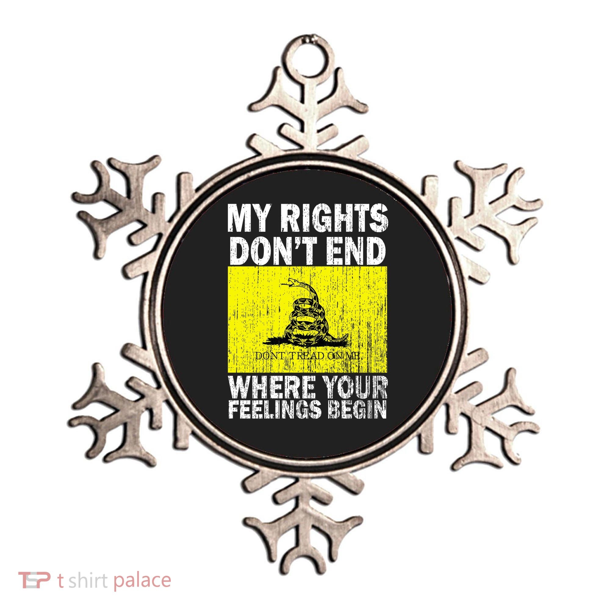 My Rights Don't End Where Your Feelings Begin Ornament