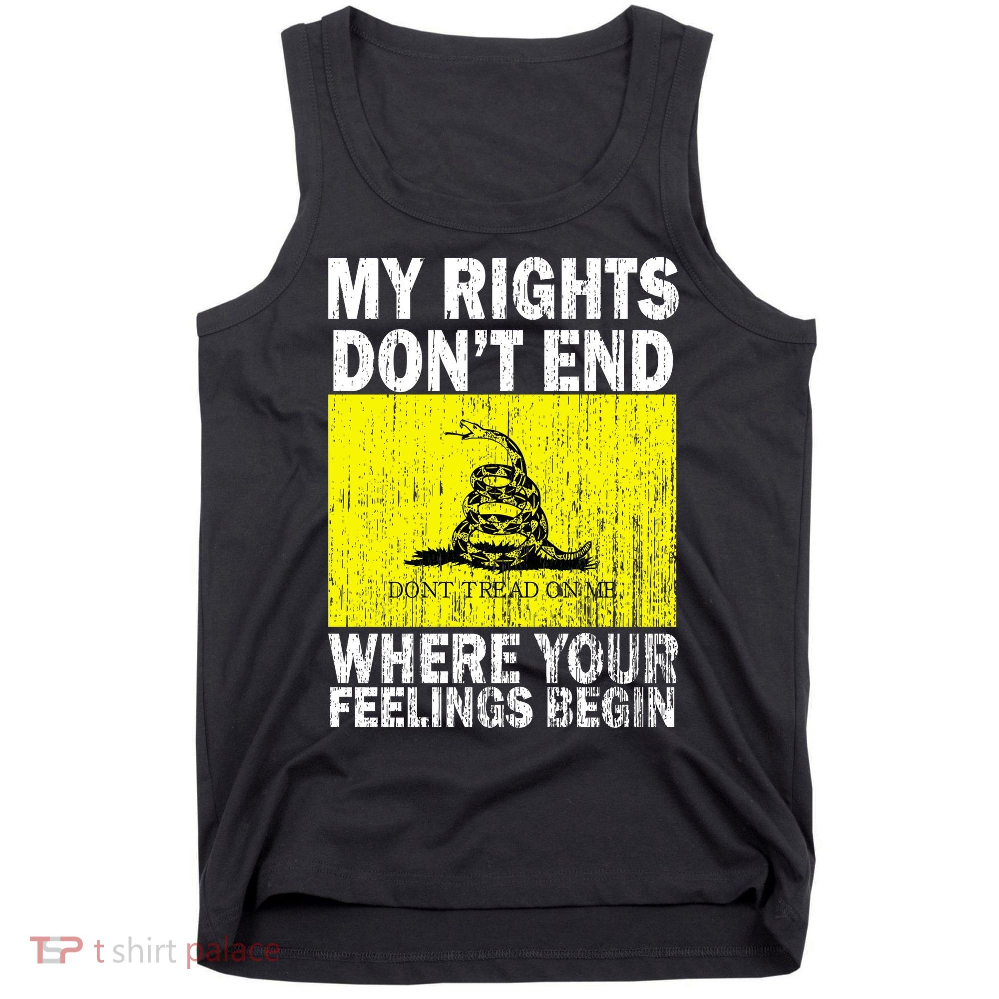 My Rights Don't End Where Your Feelings Begin Tank Top