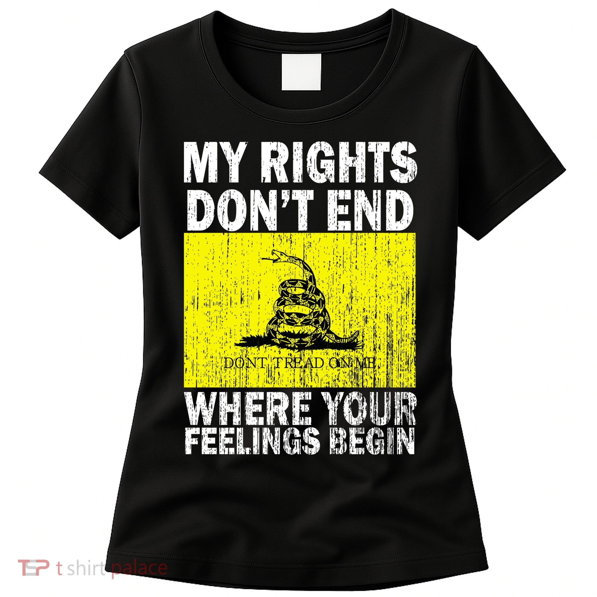 My Rights Don't End Where Your Feelings Begin Women's T-Shirt