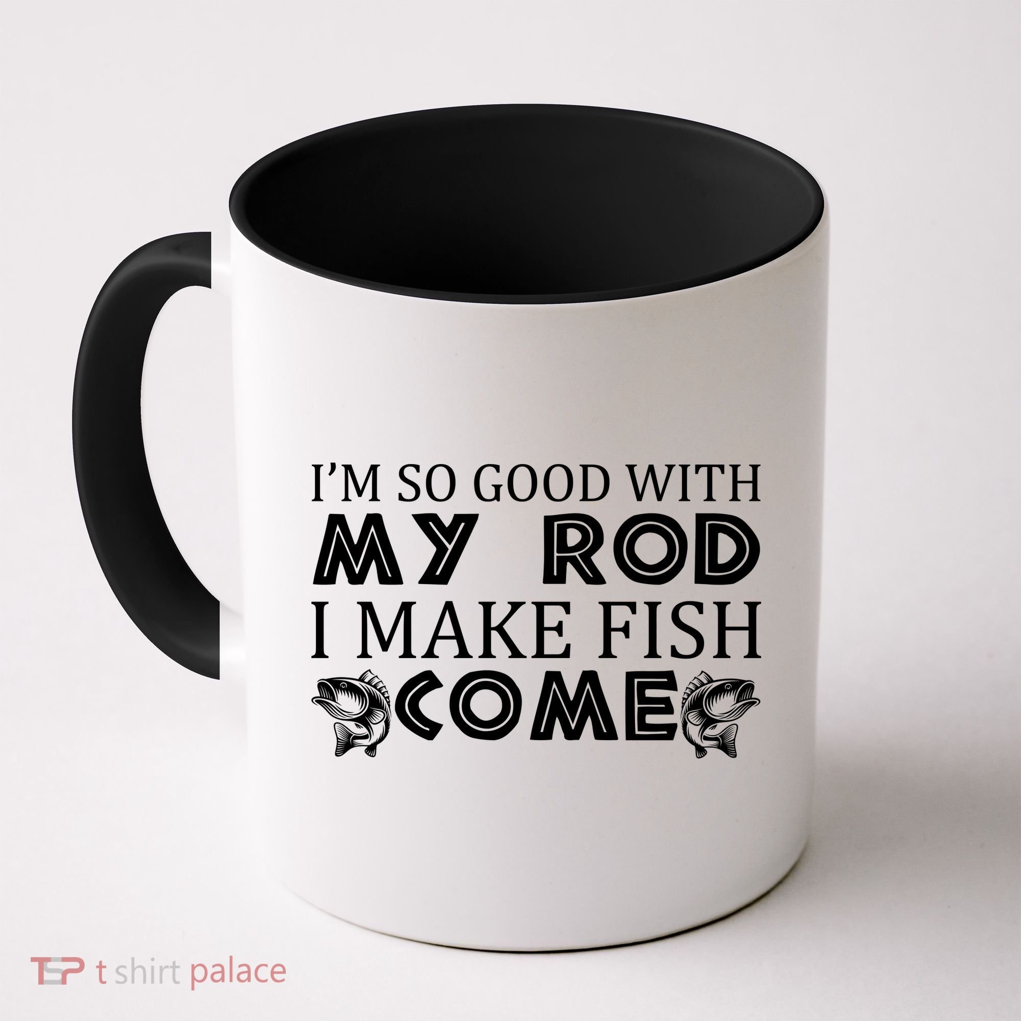 My Rod Is So Good I Make Fish Come Coffee Mug