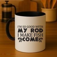 My Rod Is So Good I Make Fish Come Coffee Mug thumb 4