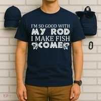 My Rod Is So Good I Make Fish Come T-Shirt thumb 6