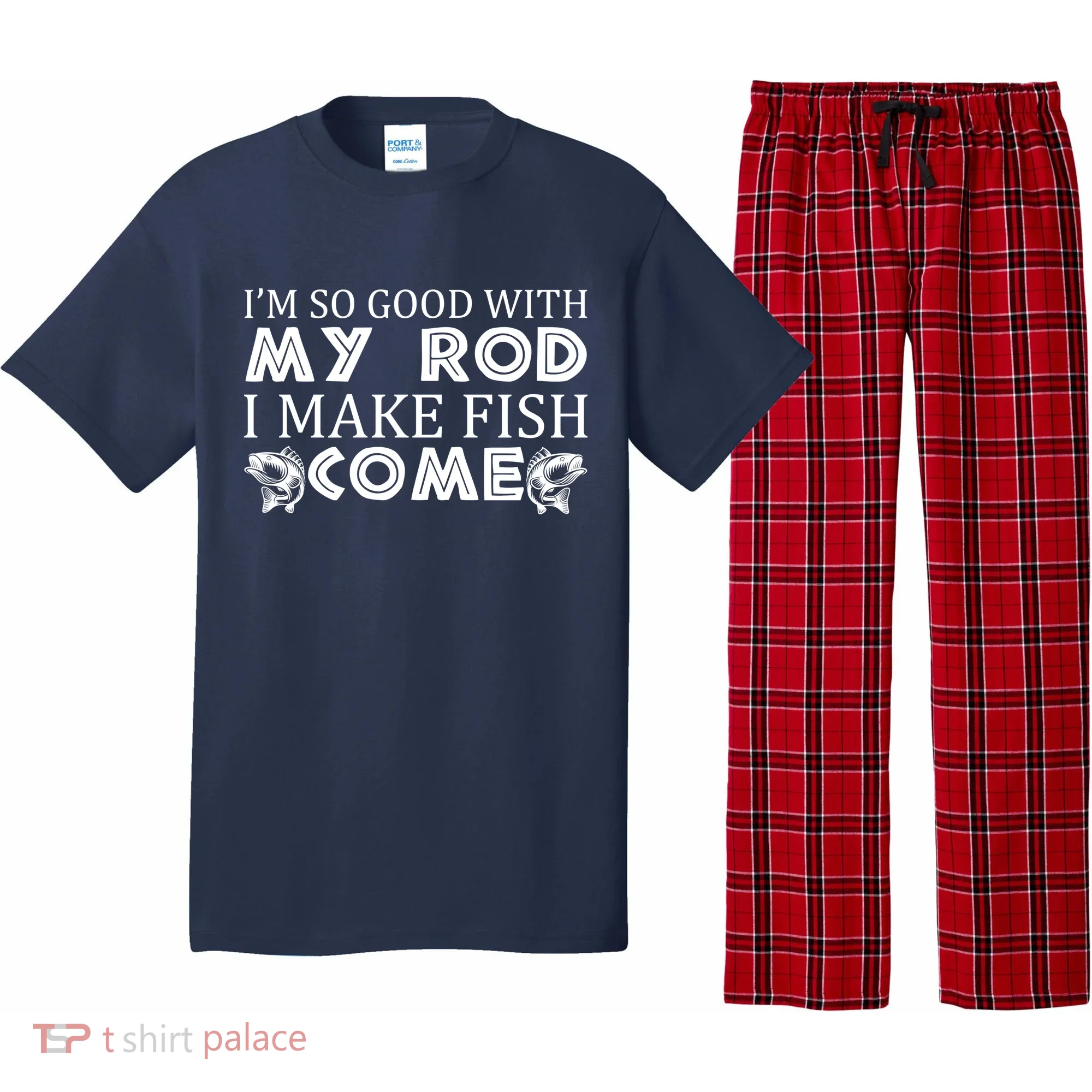 My Rod Is So Good I Make Fish Come Pajama Set