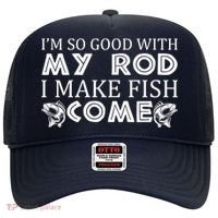 My Rod Is So Good I Make Fish Come Hat thumb 0