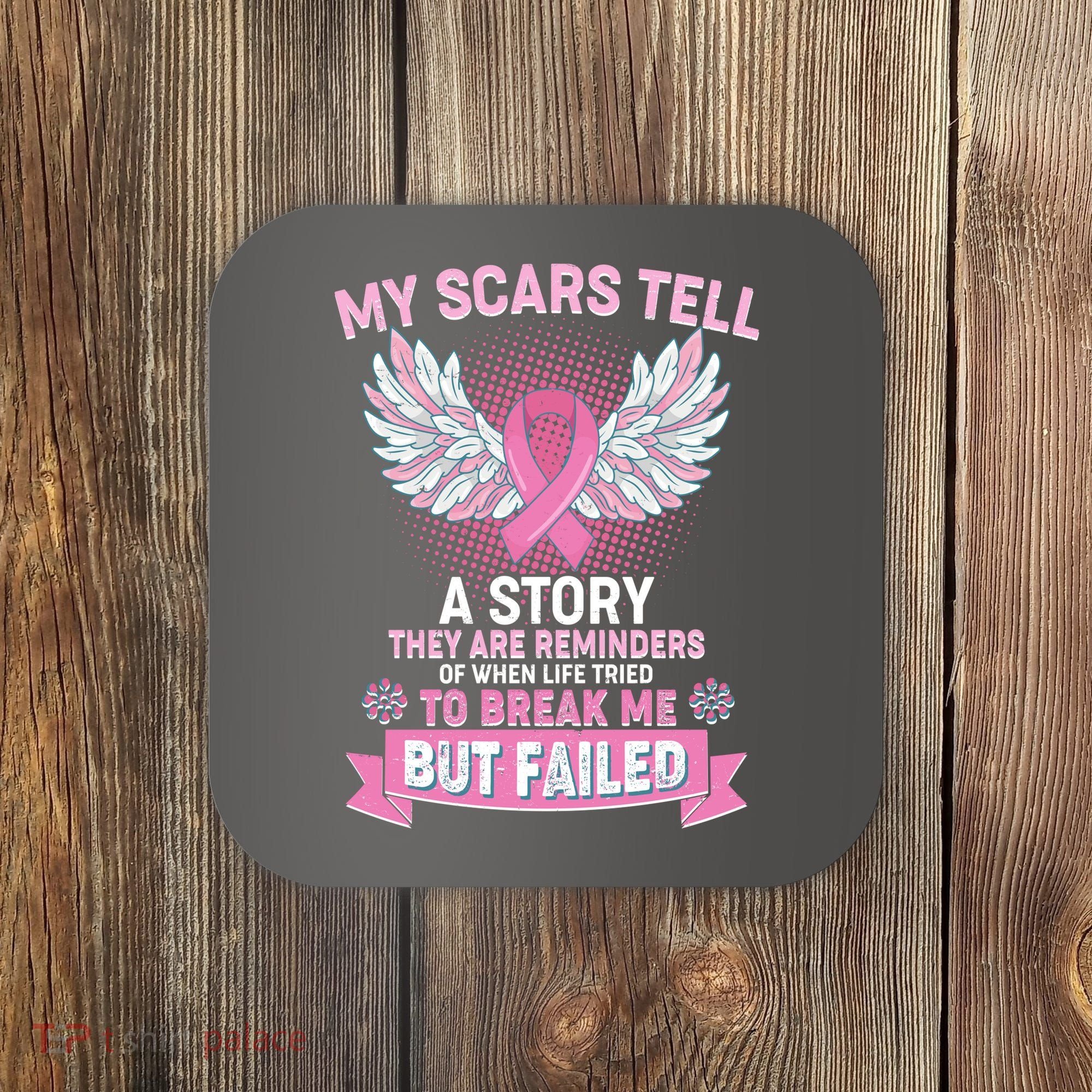 My Scars Tell A Story Breast Cancer Awareness Coaster