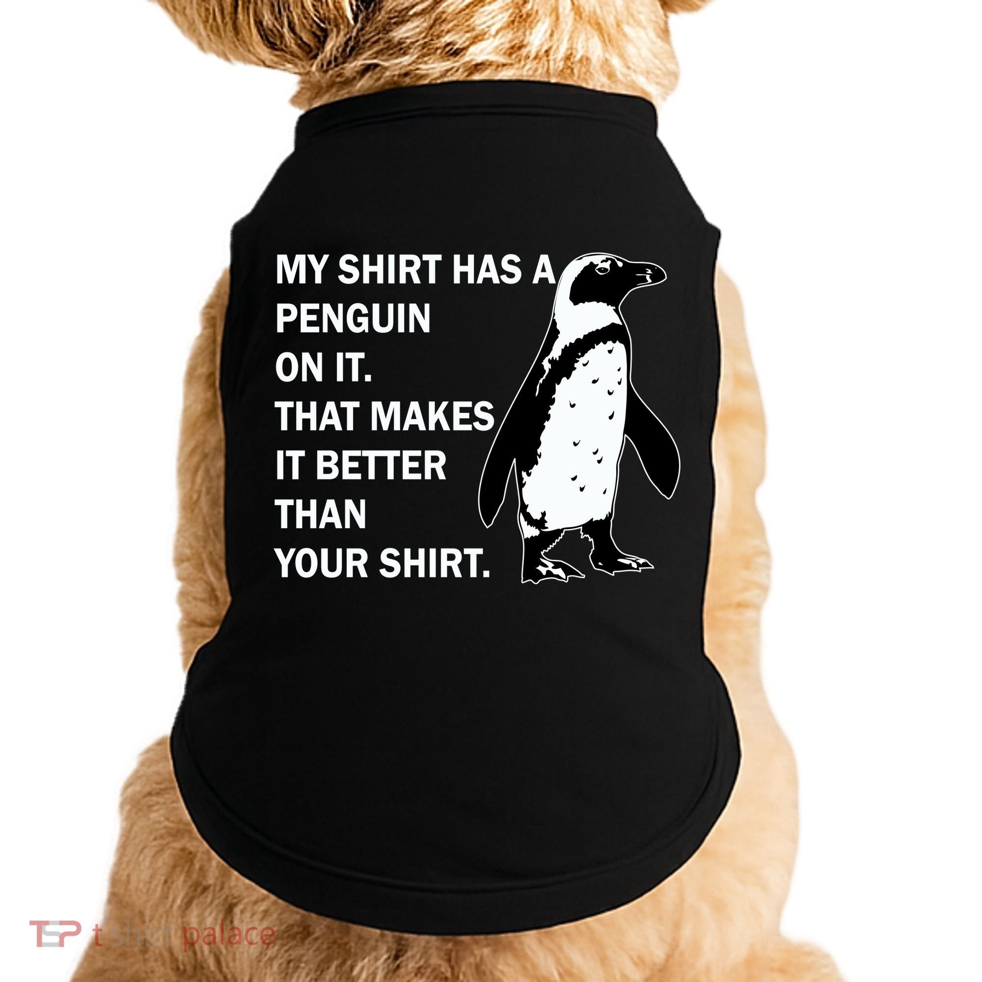 My Shirt Has A Penguin On It Doggie Tank