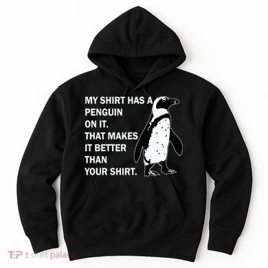My Shirt Has A Penguin On It Hoodie