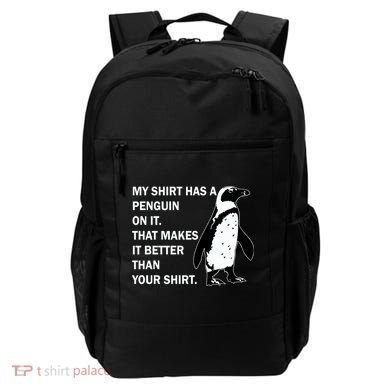 My Shirt Has A Penguin On It Backpack