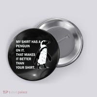 My Shirt Has A Penguin On It Button thumb 0