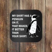 My Shirt Has A Penguin On It Coaster thumb 0
