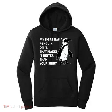 My Shirt Has A Penguin On It Women's Hoodie
