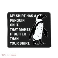 My Shirt Has A Penguin On It Mousepad thumb 0