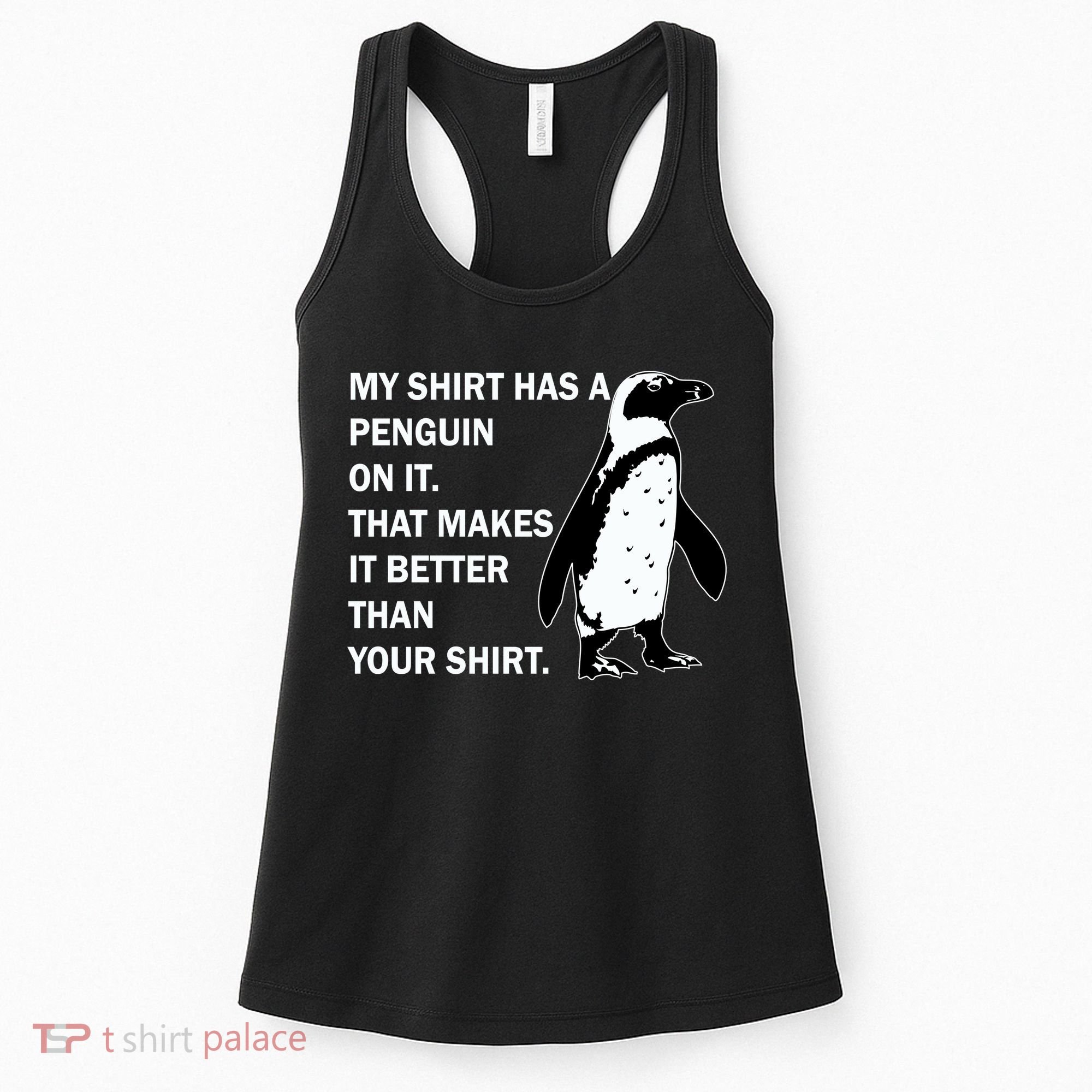 My Shirt Has A Penguin On It Women's Tank Top