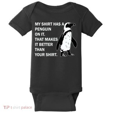 My Shirt Has A Penguin On It Baby Bodysuit