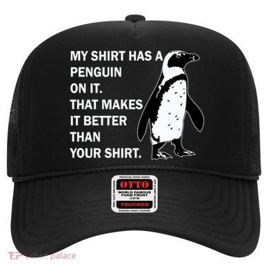 My Shirt Has A Penguin On It Hat