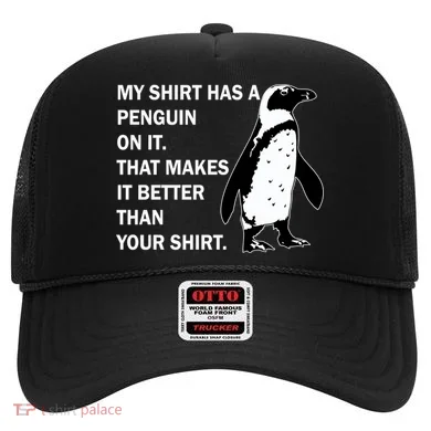 My Shirt Has A Penguin On It Hat