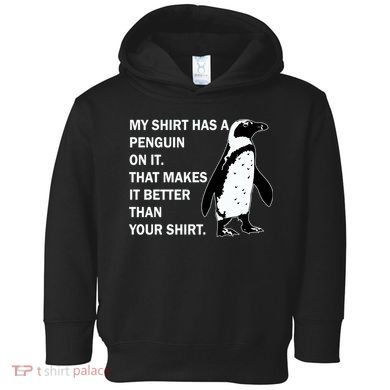 My Shirt Has A Penguin On It Toddler Hoodie